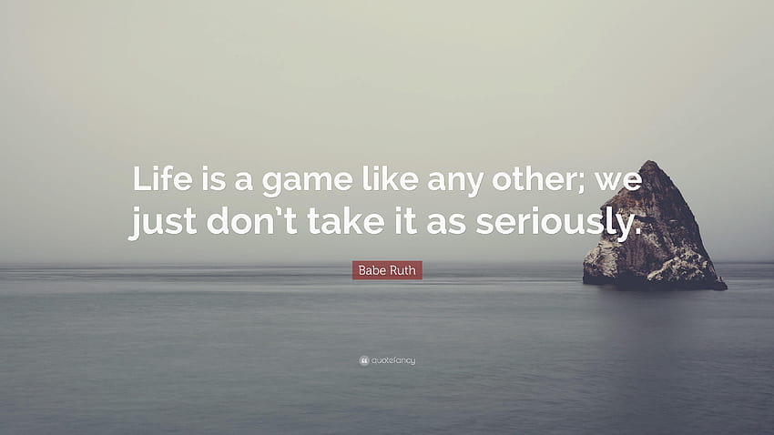 Citação de Babe Ruth: “A vida é um jogo como qualquer outro; nós simplesmente não papel de parede HD