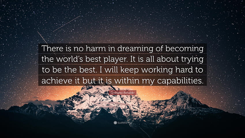 Cristiano Ronaldo Quote: “There is no harm in dreaming of becoming, cr7 out of this world HD wallpaper