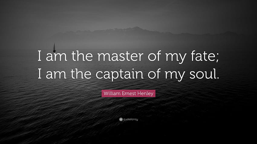 Citation de William Ernest Henley : Je suis le maître de mon destin ; je suis le Fond d'écran HD