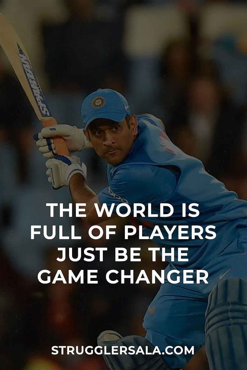 Die Welt ist voller Spieler, sei einfach der Game Changer, Zitate von Dhoni HD-Handy-Hintergrundbild