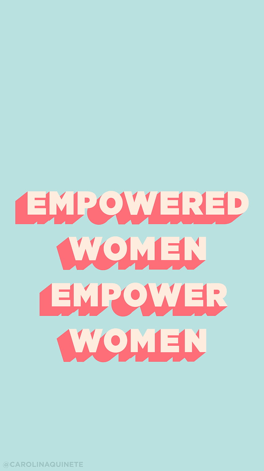 mobile EMPOWERED WOMAN // International Woman's Day, womens equality day HD phone wallpaper