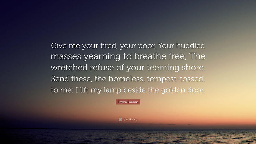 Cita de Emma Lazarus: “Dame tu cansado, tu pobre, tu acurrucado fondo de pantalla