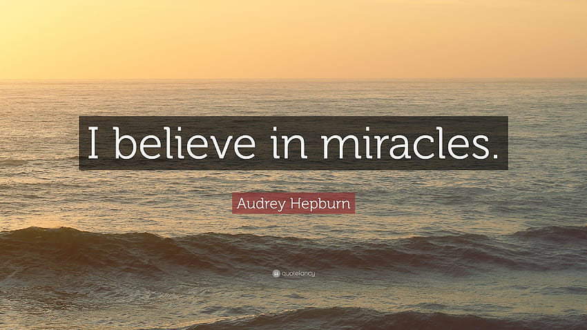 Audrey Hepburn Cytat: „Wierzę w cuda” Tapeta HD