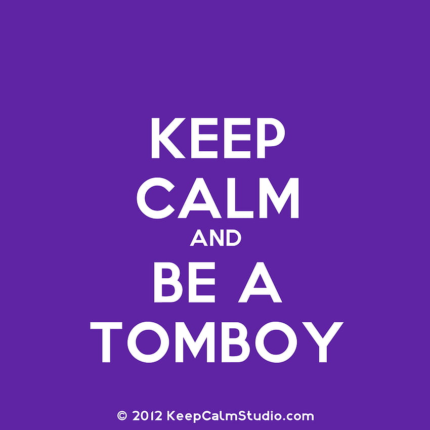 Tomboy, keep calm and love paige HD phone wallpaper
