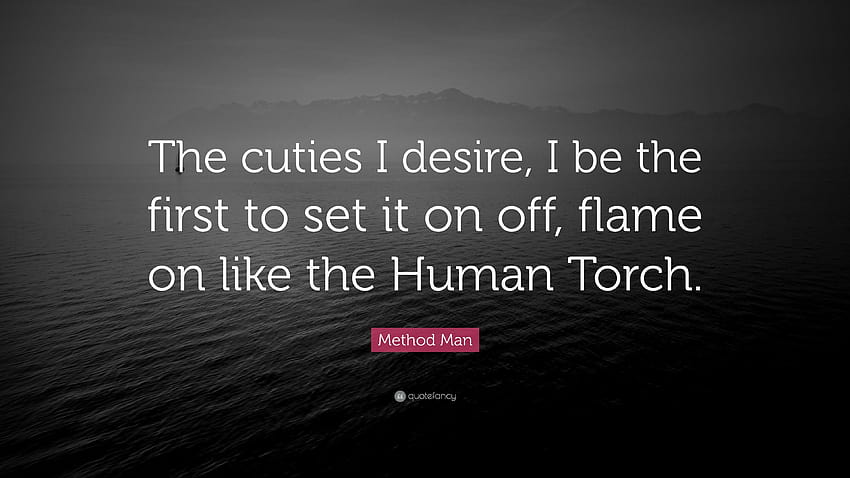 Method Man Quote: “The cuties I desire, I be the first to set it HD wallpaper