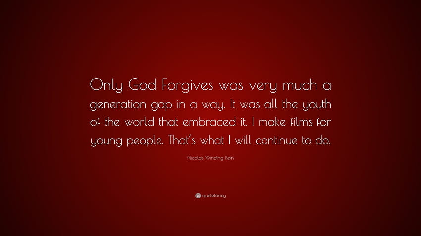 Цитат на Николас Уиндинг Рефн: „Само Бог прощава в известен смисъл беше пропаст между поколенията. Всички младежи по света го прегърнаха. Правя фи...” HD тапет