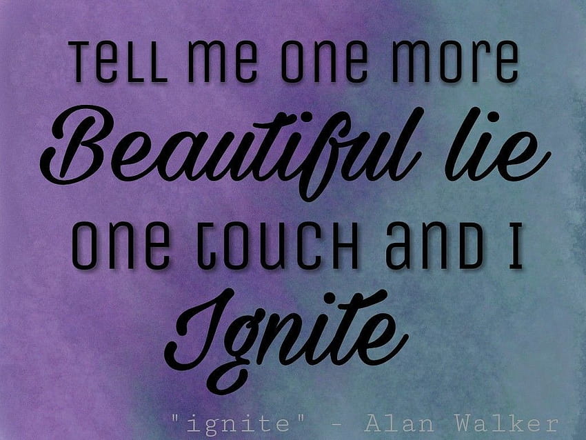 Ignite by Alan Walker. One of my favorites. To be honest, all Alan Walker songs are my favorite., alan walker lyrics HD wallpaper
