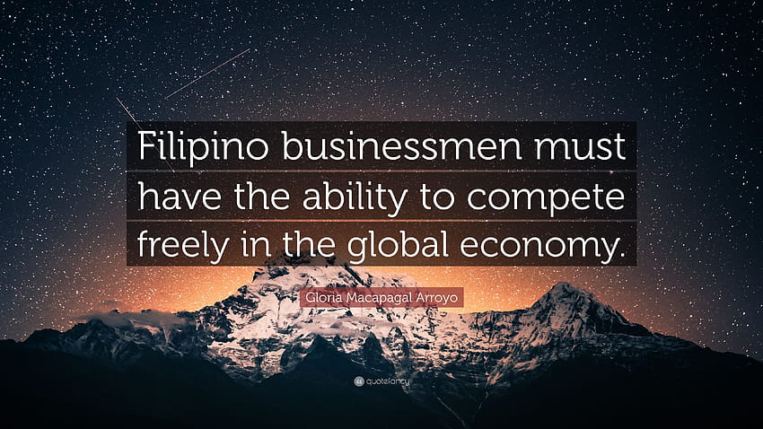 Gloria Macapagal Arroyo Zitat: „Philippinische Geschäftsleute müssen das haben HD-Hintergrundbild