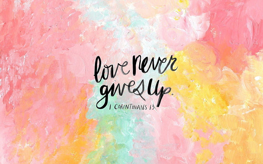 love never gives up, bible verses HD wallpaper