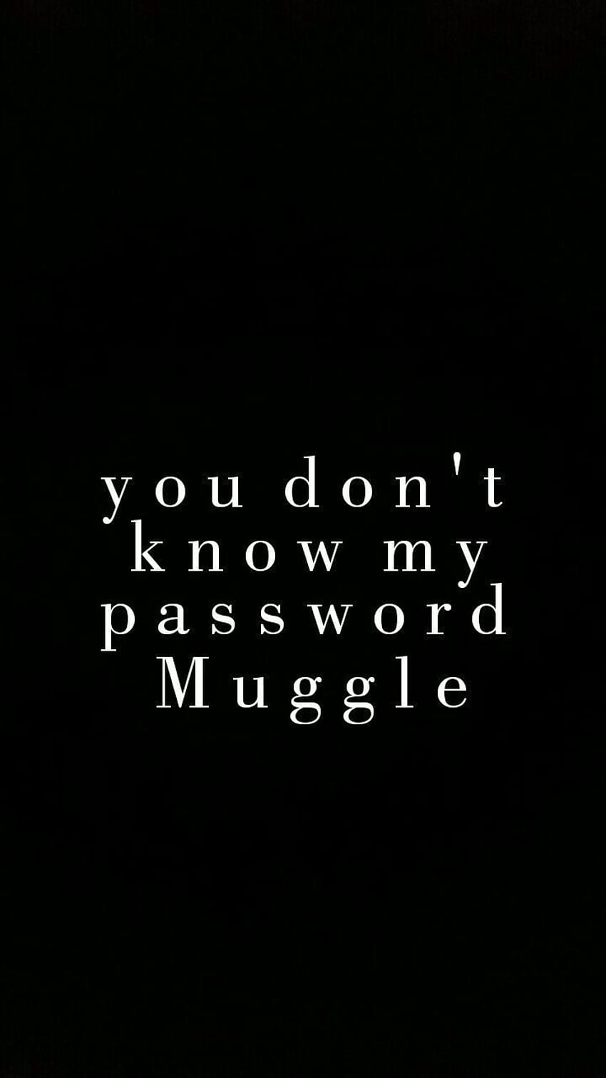 Non conosci la mia password Babbana ~ schermata di blocco Harry Potter nel 2020, hehehe non conosci la mia password Sfondo del telefono HD