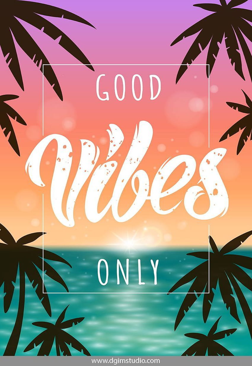 Good vibes only, cool vibes HD phone wallpaper