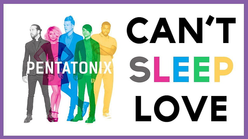 To start the day …. “Pentatonix: Can't Sleep Love”!! HD wallpaper