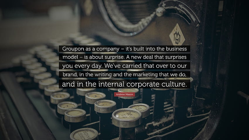 Citação de Andrew Mason: “Groupon como uma empresa – está embutido no modelo de negócios – é sobre surpresa. Uma novidade que te surpreende todos os dias. ...” papel de parede HD