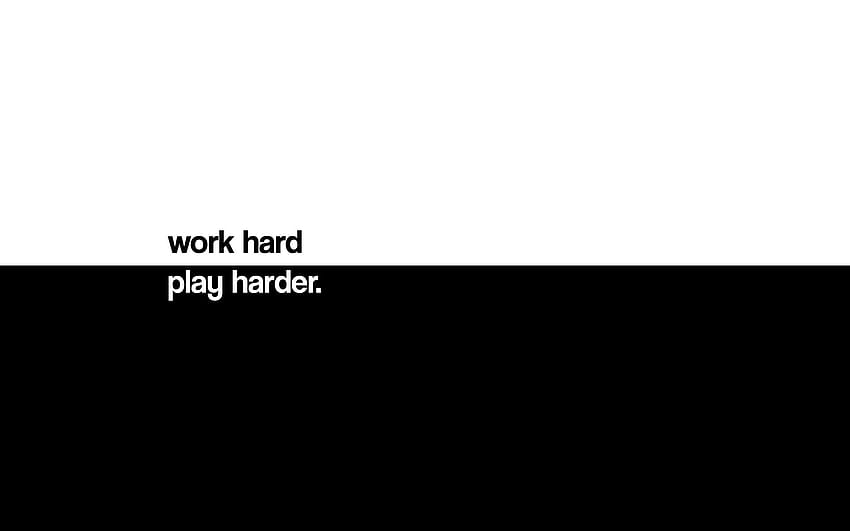 Work Hard Play Hard posted by Christopher Johnson HD wallpaper