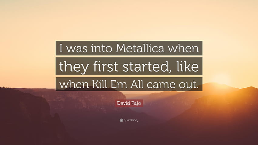 David Pajo Quote: “I was into Metallica when they first started, metallica kill em all HD wallpaper