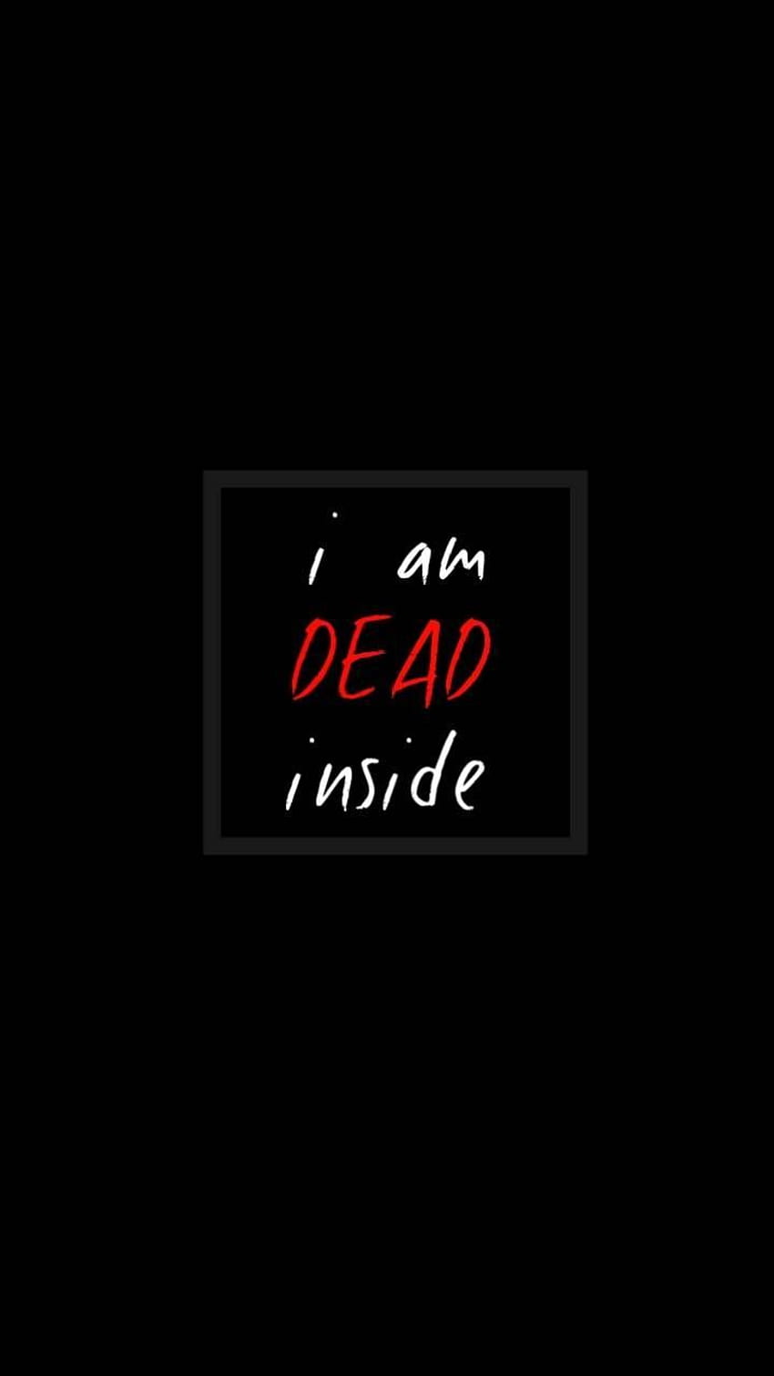 Dead Inside, użytkownik zmarł Tapeta na telefon HD