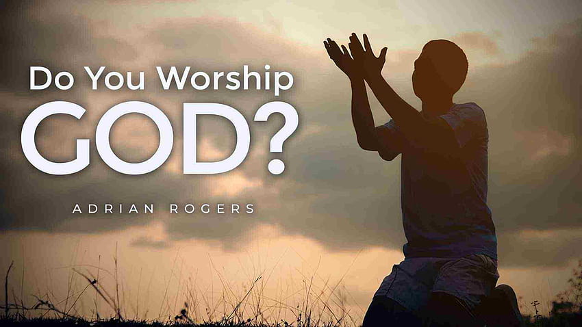 Do You Worship God?, praising god HD wallpaper