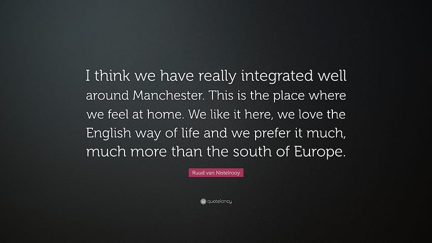 Ruud van Nistelrooy Quote: “I think we have really integrated well HD wallpaper