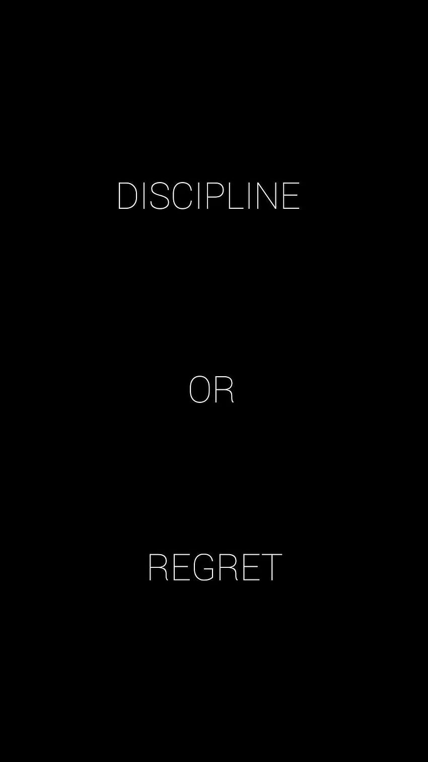 DISCIPLINE OR REGRET, discipline quote phone HD phone wallpaper