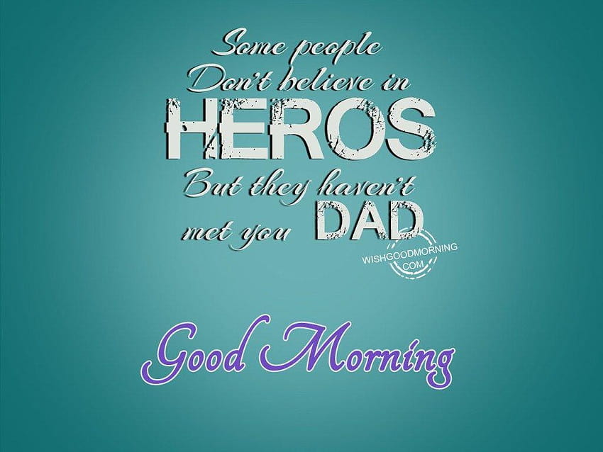Good Morning Wishes For Father , best dad HD wallpaper