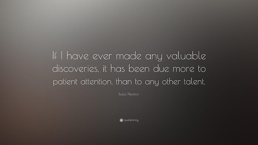 Isaac Newton Quote: “If I have ever made any valuable discoveries, newton quotes HD wallpaper