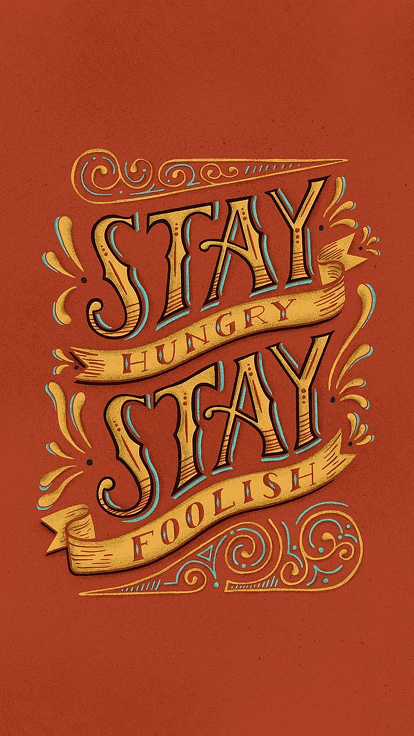 Stay Hungry Stay Foolish iPhone . Tap to see more Quotes HD phone wallpaper