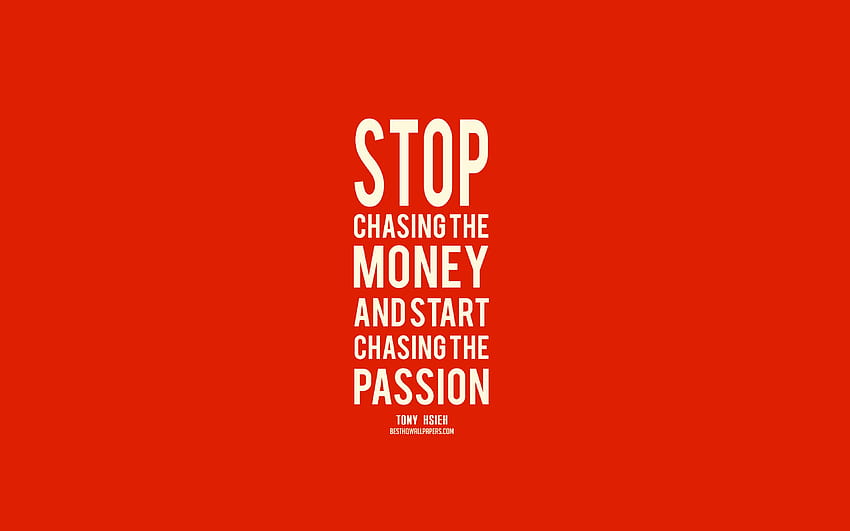 お金を追いかけるのをやめて、情熱を追い始めましょう。Tony Hsieh の引用、オレンジ色の背景、人気の引用、解像度 3840x2400 の動機。 高品質、お金の見積もり 高画質の壁紙