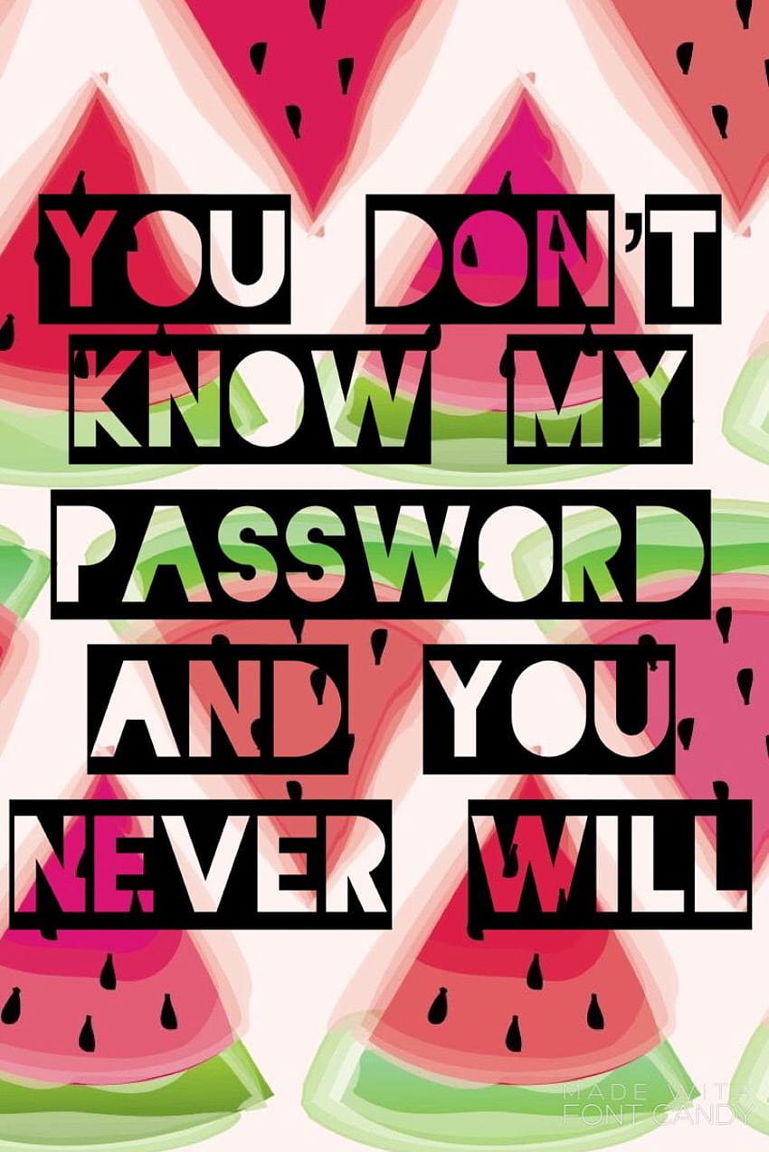 รหัสผ่านแตงโมน่ารัก ฮ่าฮ่า คุณไม่รู้รหัสผ่านของฉัน วอลล์เปเปอร์โทรศัพท์ HD