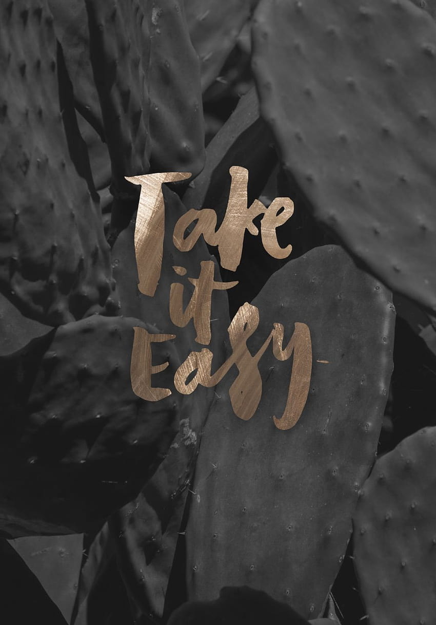 Take It Easy ブラシ ブラック ホワイト ゴールド カリグラフィ レタリング グラフィック 手書き 引用 ポスター プリント Printa… HD電話の壁紙