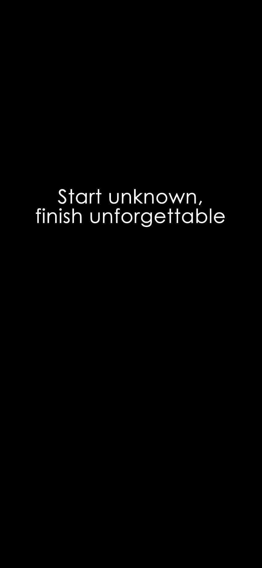 Start unknown, finish unforgettable. HD phone wallpaper