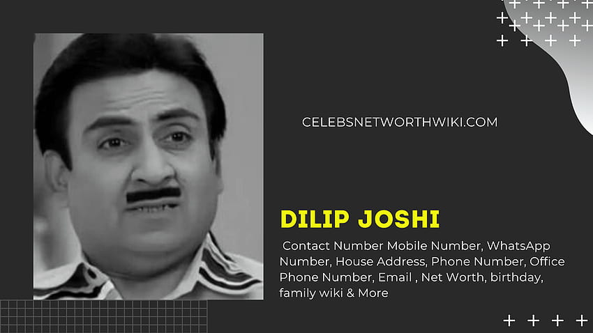 Dilip Joshi Numéro de contact, Numéro WhatsApp, Numéro de téléphone, Adresse Fond d'écran HD
