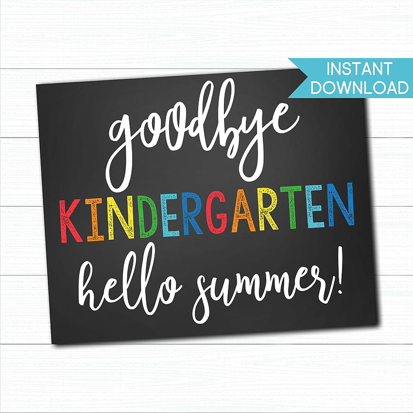 last-day-of-school-sign-printable-goodbye-kindergarten-hello-summer