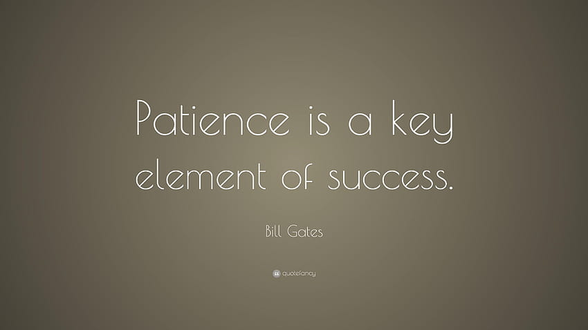 Citação de Bill Gates: “Paciência é um elemento-chave do sucesso.”, chave para o sucesso papel de parede HD