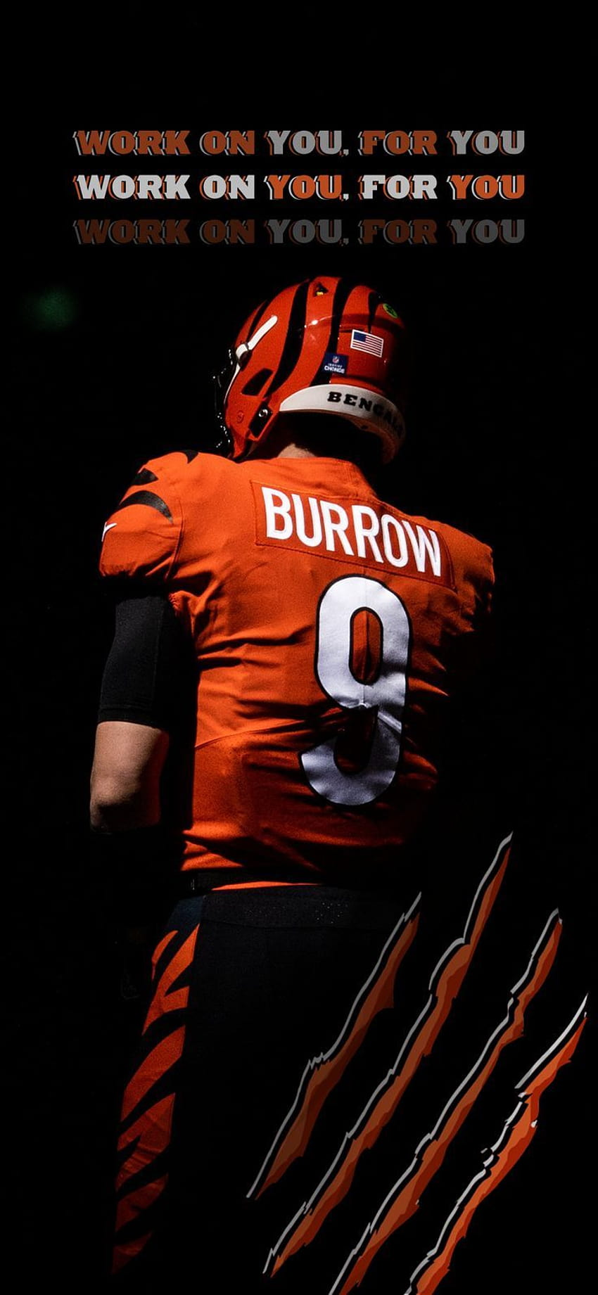 Work on you, for you. Joe Burrow. Cincinnati Bengals. NFL in 2022 HD phone wallpaper