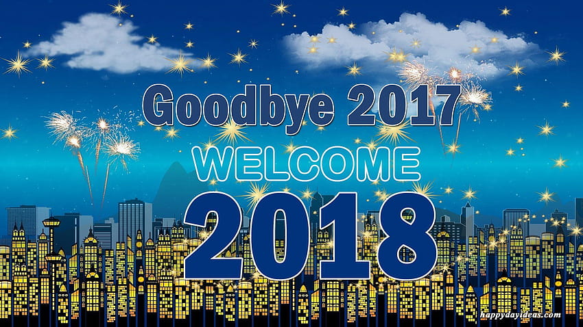 Goodbye 2017 Welcome 2018 and quotes HD wallpaper | Pxfuel