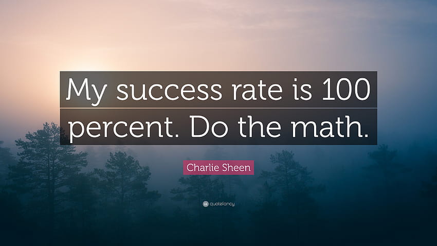 Charlie Sheen Quote: “My success rate is 100 percent. Do the HD wallpaper
