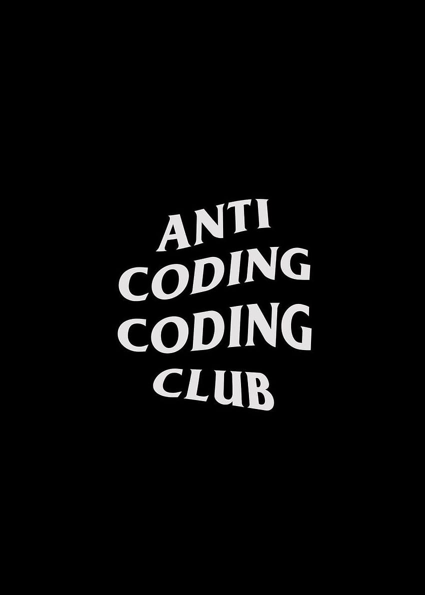 Плакат на Club Anti Coding Coding от Zake Dritz HD тапет за телефон
