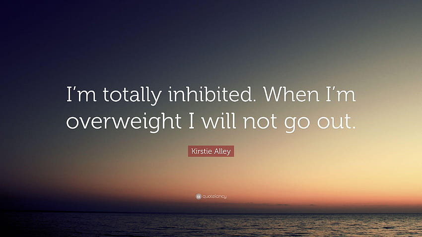 Kirstie Alley Quote: “I'm totally inhibited. When I'm, overweight HD wallpaper