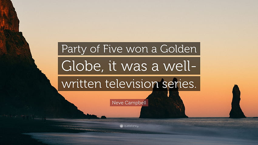 Neve Campbell Zitat: „Party of Five hat einen Golden Globe gewonnen, es war eine HD-Hintergrundbild