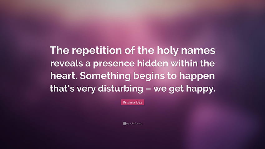 Krishna Das Quote: “The repetition of the holy names reveals a, krishna names HD wallpaper