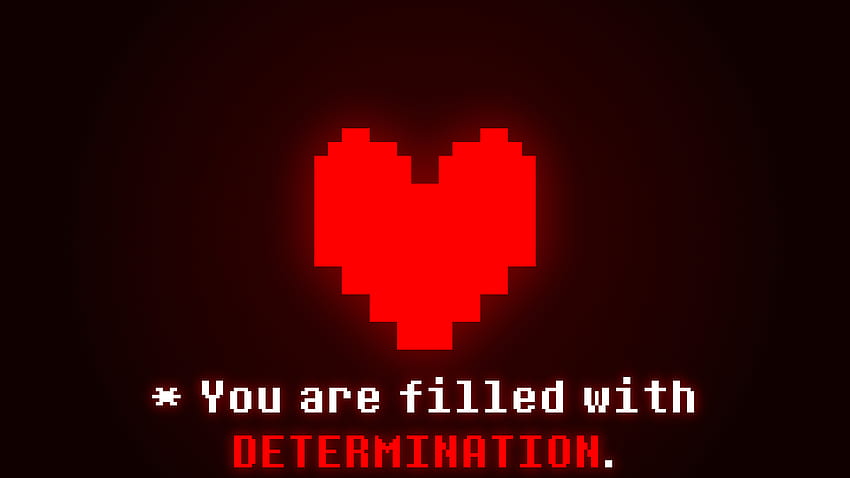 You are filled with DETERMINATION. : Undertale HD wallpaper