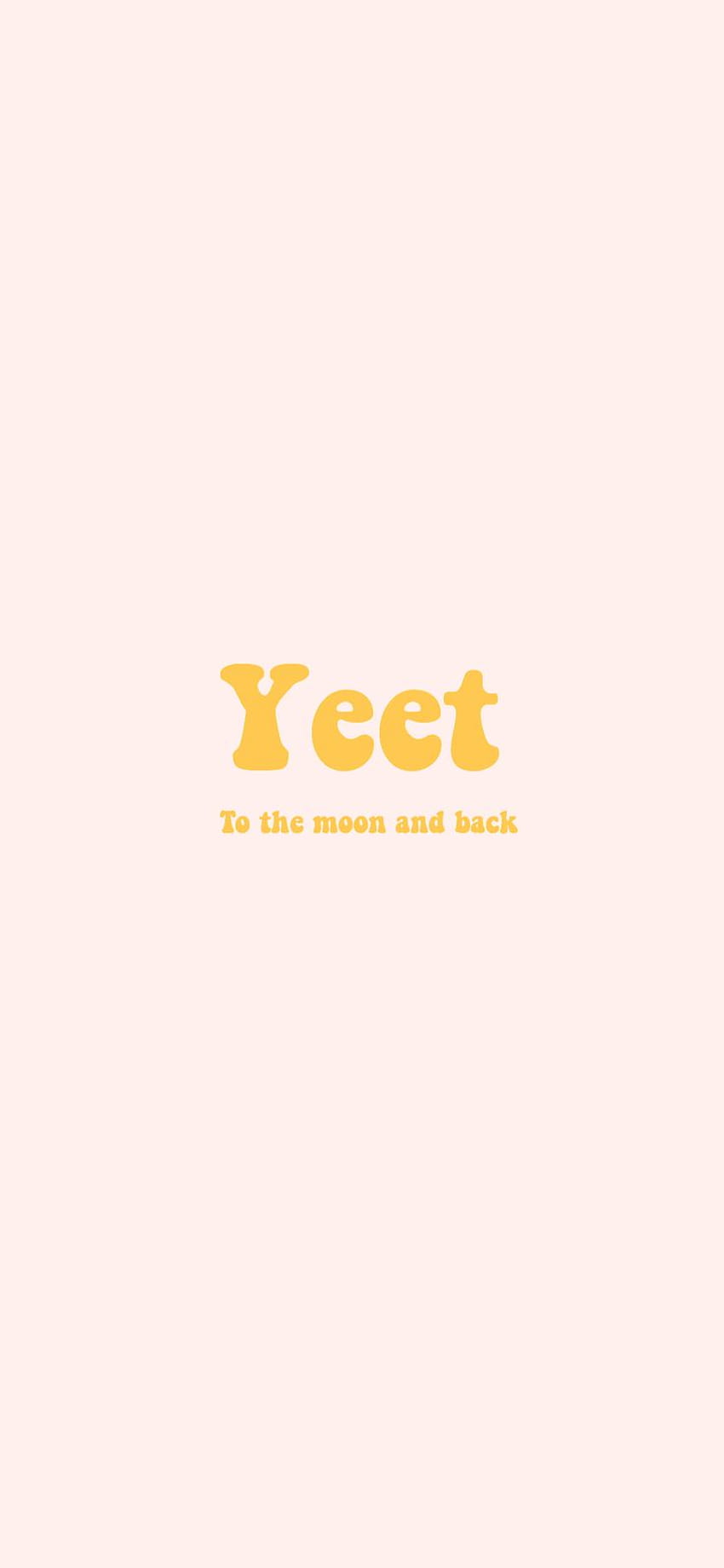 Pink yeet works for all sizes of phones iPhone X, yeet to the moon and back HD phone wallpaper