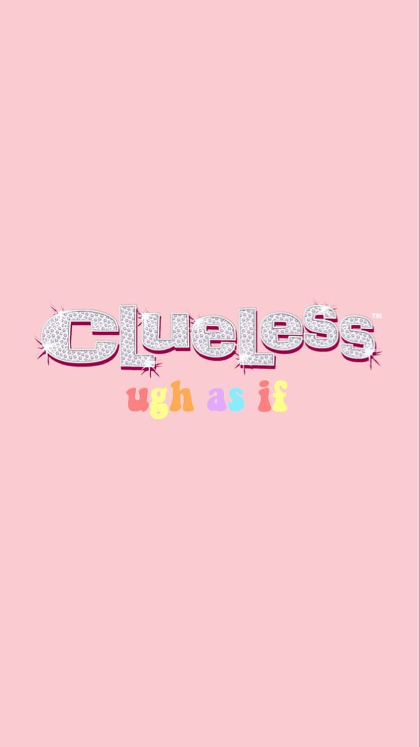 pink aesthetic clueless “ugh as if”, clueless aesthetic HD phone wallpaper