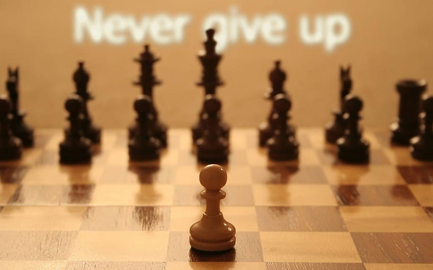 a day: never give up chess HD wallpaper