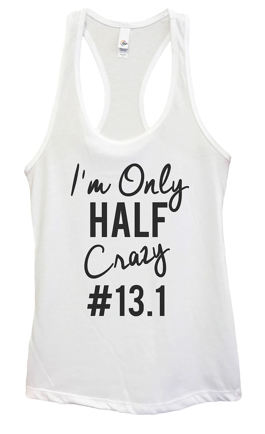 Damska koszulka do biegania „I'm Only Half Crazy Marathon Shirt Funny Threadz Medium, biała Tapeta na telefon HD