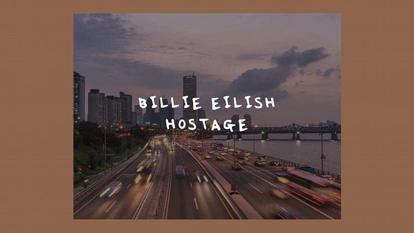 hostage // billie eilish, billie eilish lyrics HD wallpaper