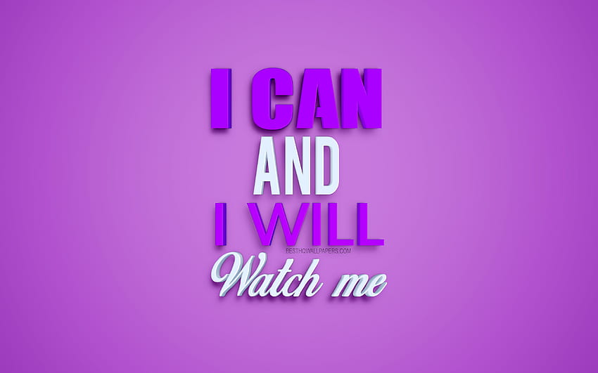 I can and I will watch me, motivation quotes, i can i will HD wallpaper |  Pxfuel