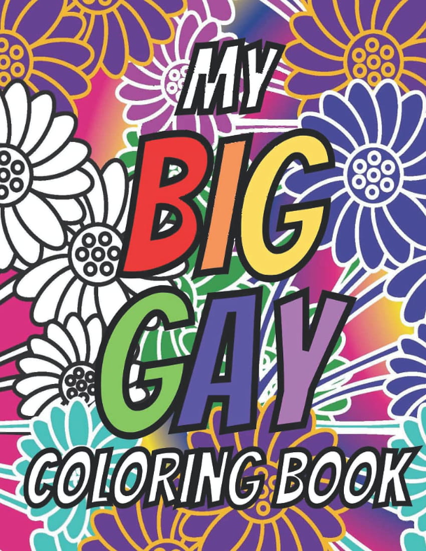 My Big Gay Coloring Book: Funny Gay Motivational Quote Coloring Page for LGBTQ Adults, lgbtq quotes HD phone wallpaper