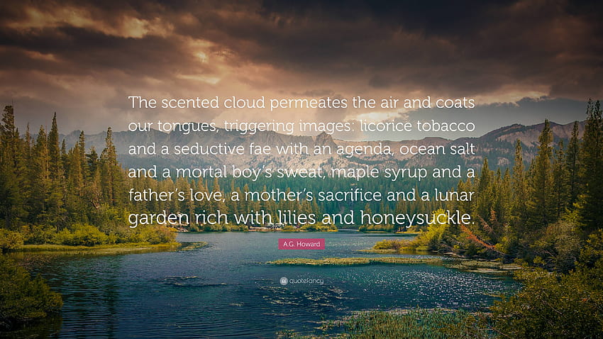 A.G. Howard Quote: “The scented cloud permeates the air and coats our tongues, triggering : licorice tobacco and a seductive fae with ...” HD wallpaper