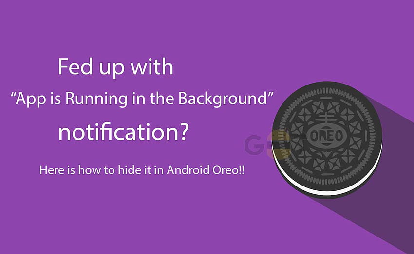 Fed up with “App is Running in the Background” notification? Here is, oreo background HD wallpaper